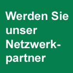 Werden Sie unser Netzwerkpartner